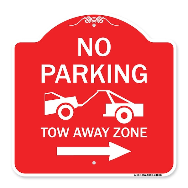 Signmission No Parking Tow-Away Zone W/ Right Arrow, Red & White Aluminum Sign, 18" x 18", RW-1818-23606 A-DES-RW-1818-23606 - main